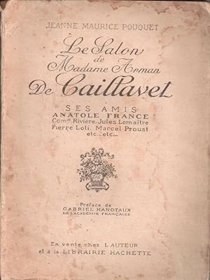 Le Salon de Madame Arman de Caillavet : Ses amis Anatole France Comdt Rivière Jules Lemaître Pier...