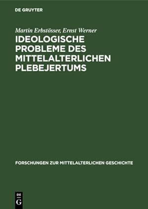 Seller image for Ideologische Probleme Des Mittelalterlichen Plebejertums : Die Freigeistige Hresie Und Ihre Sozialen Wurzeln -Language: german for sale by GreatBookPrices