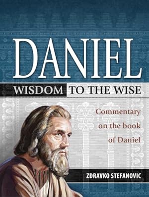 Bild des Verkufers fr Daniel : Wisdom to the Wise: Commentary on the Book of Daniel zum Verkauf von GreatBookPrices