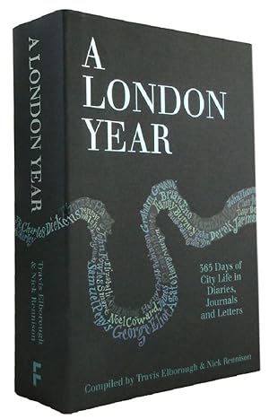 A LONDON YEAR: 365 Days of City Life in Diaries, Journals and Letters