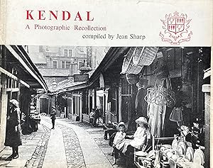 Seller image for Kendal: a photographic recollection for sale by Acanthophyllum Books