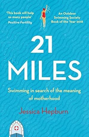 Bild des Verkufers fr 21 Miles: Swimming in Search of the Meaning of Motherhood zum Verkauf von WeBuyBooks