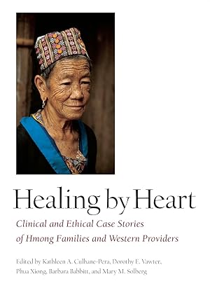 Seller image for Healing by Heart: Clinical and Ethical Case Stories of Hmong Families and Western Providers for sale by Redux Books