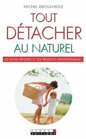 Imagen del vendedor de Tout dtacher au naturel a la venta por Dmons et Merveilles