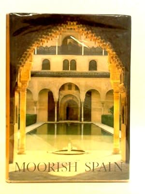 Image du vendeur pour Moorish Spain: Cordoba, Seville, Granada mis en vente par World of Rare Books