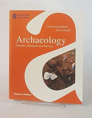 Seller image for Archaeology - Theories, Methods and Practise - 6th Edition for sale by CURIO
