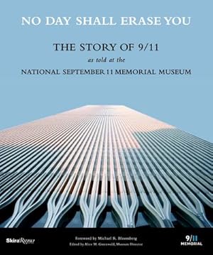 Bild des Verkufers fr No Day Shall Erase You: The Story of 9/11 as Told at the September 11 Museum zum Verkauf von Rheinberg-Buch Andreas Meier eK
