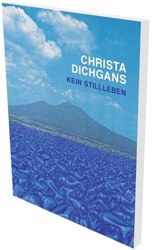 Image du vendeur pour Christa Dichgans: Kein Stillleben: Kat. Kestnergesellschaft Hannover mis en vente par Rheinberg-Buch Andreas Meier eK