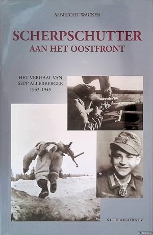 Immagine del venditore per Scherpschutter aan het Oostfront: Het verhaal van Sepp Allerberger, 1943-1945 venduto da Klondyke