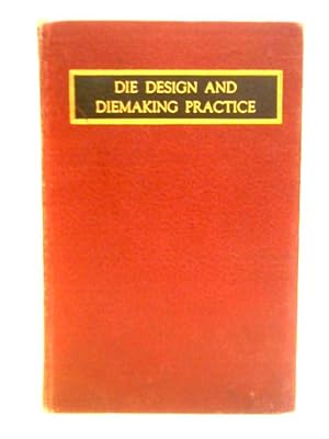 Imagen del vendedor de Die Design and Diemaking Practice a la venta por World of Rare Books