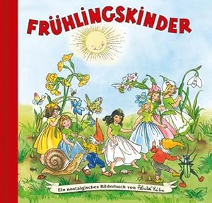 Bild des Verkufers fr Frhlingskinder: Bilderbuch (Ein nostalgisches Bilderbuch von Felicitas Kuhn) zum Verkauf von Rheinberg-Buch Andreas Meier eK