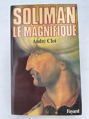 Bild des Verkufers fr Soliman le Magnifique zum Verkauf von LIBRAIRIE GIL-ARTGIL SARL