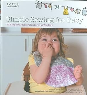Image du vendeur pour Lotta Jansdotter's Simple Sewing for Baby: 24 Easy Projects for Newborns to Toddlers by Jansdotter, Lotta(May 13, 2009) Hardcover-spiral mis en vente par Friends of Johnson County Library