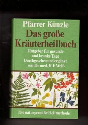 Seller image for Das grosse Kruterheilbuch : Ratgeber f. gesunde u. kranke Tage. verf. von Johann Knzle. Neubearb. von R. F. Weiss for sale by Buchhandlung&Antiquariat Wortreich