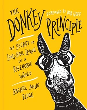 Seller image for Donkey Principle : The Secret to Long-Haul Living in a Racehorse World for sale by GreatBookPrices