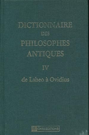 Bild des Verkufers fr Dictionnaire des philosophes antiques. Tome 4 de Labeo  ovidius zum Verkauf von LIBRAIRIE GIL-ARTGIL SARL