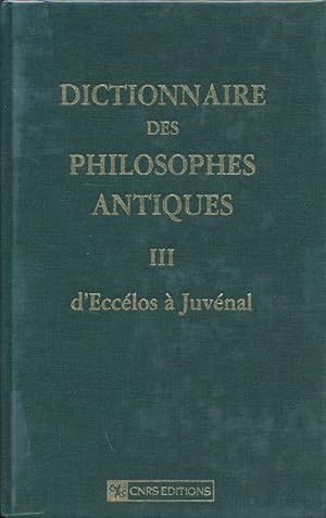 Bild des Verkufers fr Dictionnaire des philosophes antiques. Tome 3. d'Ecclos  Juvnal zum Verkauf von LIBRAIRIE GIL-ARTGIL SARL