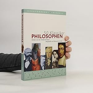 Bild des Verkufers fr 50 Klassiker Philosophen. Denker von der Antike bis heute zum Verkauf von Bookbot