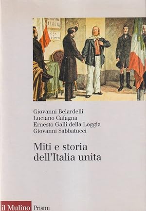 Seller image for Miti e storia dell'Italia Unita for sale by Il Salvalibro s.n.c. di Moscati Giovanni