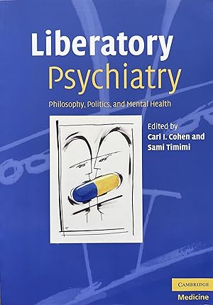 Immagine del venditore per Liberatory Psychiatry: Philosophy, Politics and Mental Health venduto da Object Relations, IOBA