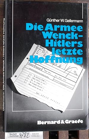 Seller image for Die Armee Wenck - Hitlers letzte Hoffnung Aufstellung, Einsatz u. Ende d. 12. dt. Armee im Frhjahr 1945 for sale by Baues Verlag Rainer Baues 