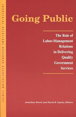 Seller image for Going Public : The Role of Labor-Management Relations in Delivering Quality Government Services for sale by GreatBookPrices