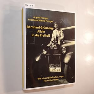 Seller image for Bernhard Grnberg - allein in die Freiheit : wie ein emslndischer Junge Hitler berlebte for sale by Gebrauchtbcherlogistik  H.J. Lauterbach