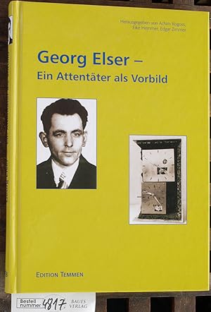 Bild des Verkufers fr Georg Elser - ein Attentter als Vorbild hrsg. von Achim Rogoss . fr die Georg-Elser-Initiative Bremen zum Verkauf von Baues Verlag Rainer Baues 