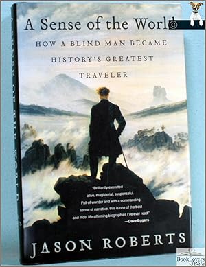 Seller image for A Sense of the World: How a Blind Man Became History's Greatest Traveller for sale by BookLovers of Bath
