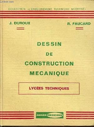 Dessin de construction mécanique - lycées techniques - Collection l'enseignement technique modern...