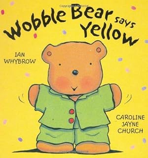 Seller image for Wobble Bear Says Yellow (Board Book) for sale by WeBuyBooks