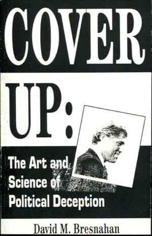 Bild des Verkufers fr Cover Up: (The Art and Science of Political Deception) zum Verkauf von Turgid Tomes