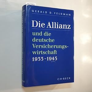 Image du vendeur pour Die Allianz und die deutsche Versicherungswirtschaft : 1933 - 1945 mis en vente par Gebrauchtbcherlogistik  H.J. Lauterbach
