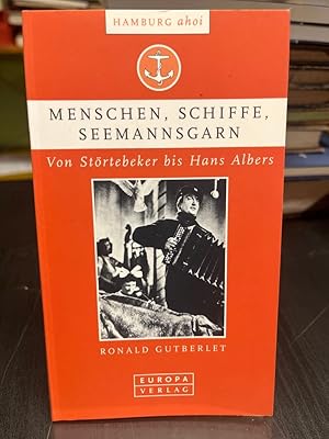 Bild des Verkufers fr Menschen, Schiffe, Seemannsgarn. Von Strtebeker bis Hans Albers. (= Reihe: Hamburg ahoi). zum Verkauf von Antiquariat Hecht