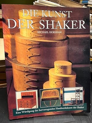 Bild des Verkufers fr Die Kunst der Shaker. bersetzung aus dem Englischen: Inge Kahlix. zum Verkauf von Antiquariat Hecht