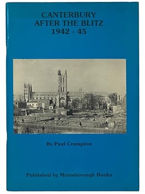 Seller image for Canterbury After the Blitz, 1942-45 for sale by Yesterday's Muse, ABAA, ILAB, IOBA