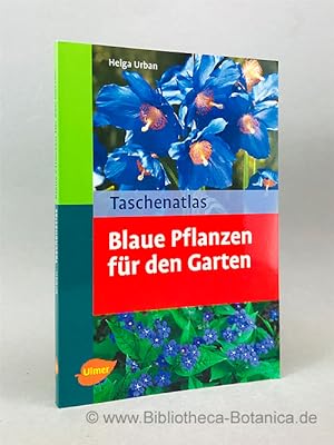 Bild des Verkufers fr Taschenatlas blaue Pflanzen fr den Garten. zum Verkauf von Bibliotheca Botanica