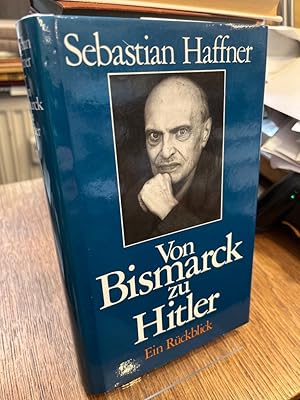 Seller image for Von Bismarck zu Hitler. Ein Rckblick. for sale by Altstadt-Antiquariat Nowicki-Hecht UG