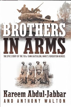 Brothers In Arms: The Epic Story of the 761St Tank Battalion, WWII's Forgotten Heroes
