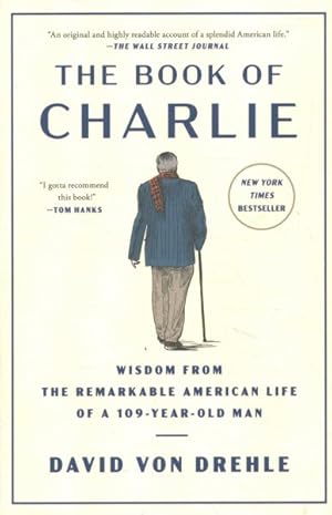 Immagine del venditore per Book of Charlie : Wisdom from the Remarkable American Life of a 109-year-old Man venduto da GreatBookPricesUK