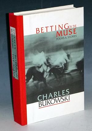 Betting on the Muse Poems and Stories