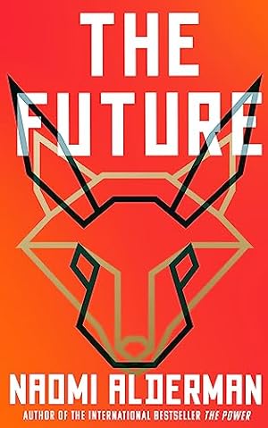 Seller image for The Future: The electric new novel from the Women  s Prize-winning, bestselling author of The Power for sale by WeBuyBooks