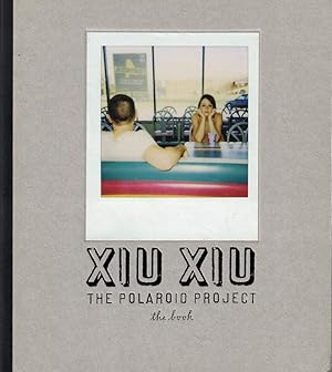 Seller image for Xiu Xiu: The Polaroid Project-The Book for sale by Kenneth Mallory Bookseller ABAA
