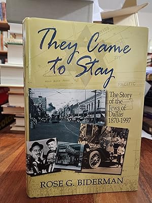 They Came to Stay: The Story of the Jews of Dallas, 1870-1997