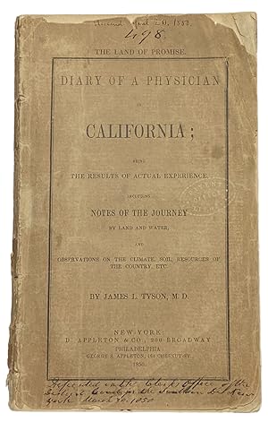 Seller image for Diary of a Physician in California; Being the Results of Actual Experience including Notes of the Journey by Land and Water and Observations on the Climate, Soil, Resources of the Country, etc. for sale by J. Patrick McGahern Books Inc. (ABAC)