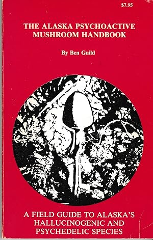 The Alaska Psychoactive Mushroom Handbook