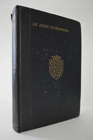 Sir John Hawkwood Story of a Condottiere