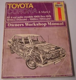 Bild des Verkufers fr Haynes Toyota Corona & Mark II, 1969-1974, Owners Workshop Manual zum Verkauf von Books of Paradise