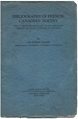 Seller image for Bibliography of French-Canadian Poetry. Part I: From the Beginnings of the Literature through the Ecole Litteraire de Montreal for sale by J. Patrick McGahern Books Inc. (ABAC)