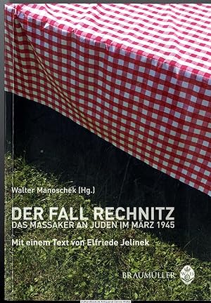 Seller image for Der Fall Rechnitz : das Massaker an Juden im Mrz 1945 for sale by Dennis Wolter